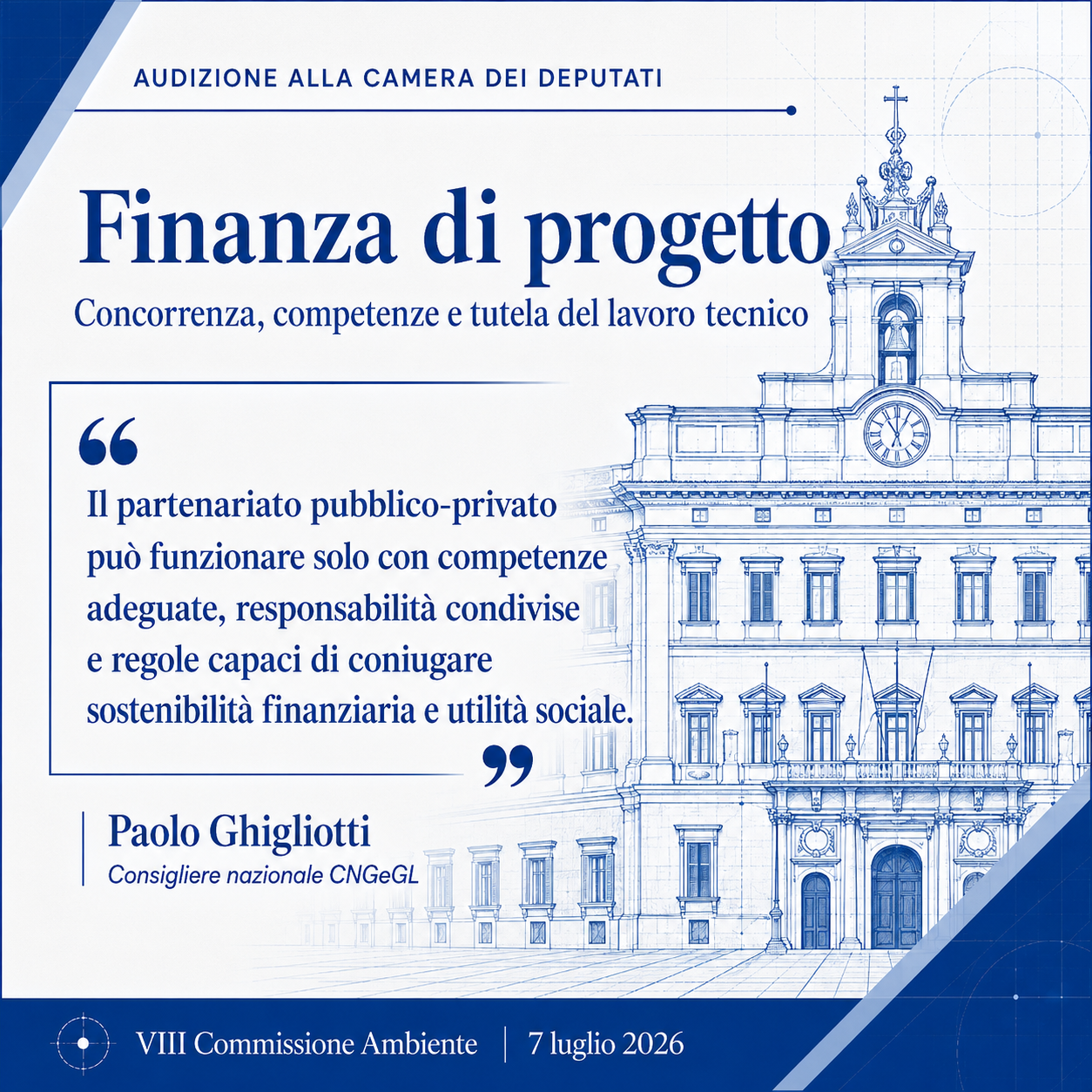 Finanza di progetto, CNGeGL in audizione: “serve un nuovo equilibrio tra concorrenza, tutela del lavoro tecnico e capacità operativa delle PA”